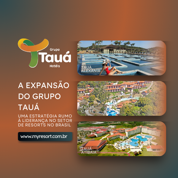 My Resort - A Expansão do Grupo Tauá