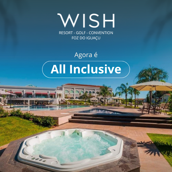 Blog - Wish Foz do Iguaçu Agora é All-Inclusive